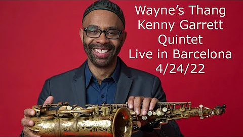 Wayne's Thang-Kenny Garrett Quintet-Live in Barcel...