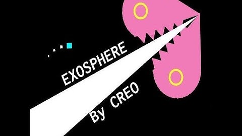 Exosphere | Level by CubeCube (me) | Song by Creo | Project Arrhythmia