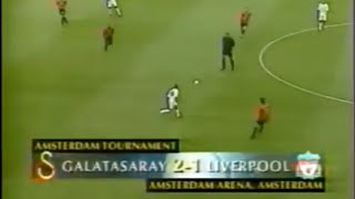 Galatasaray 2-1 Liverpool. Amsterdam tournament 2003