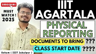 IIIT Agartala - Physical Reporting 2025 | Documents to Bring| Class Start? | JOSSA/CSAB|Apply CSAB!