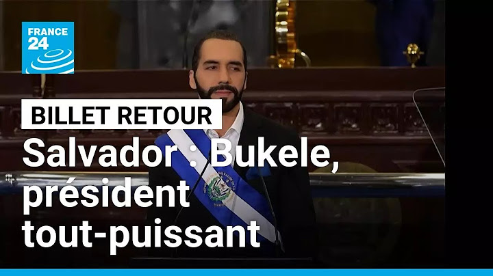 Nayib Bukele, président tout-puissant du Salvador • FRANCE 24
