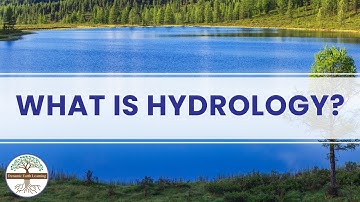 Water: What You Need to Know About Hydrology (and How It Improves Our Lives)