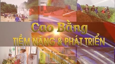 Cao Bằng tiềm năng và phát triển: Khai thác tiềm năng từ Cửa khẩu quốc tế Tà Lùng - Thủy Khẩu