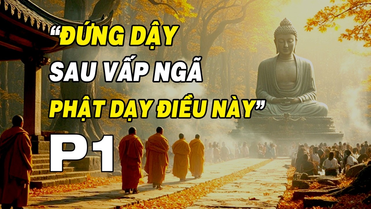 Lời Phật Dạy | Cách Đứng Dậy Sau Vấp Ngã