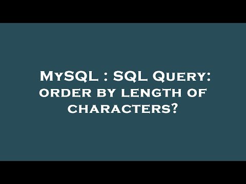 MySQL : SQL Query: order by length of characters?
