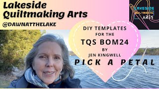 The Quilt Show BOM 24 - Pick A Petal by Jen Kingwell- Making Templates, Fabric Value and Colors.