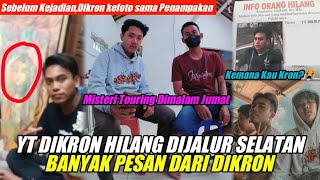 MISTERI HILANGNYA @YT Dikron ⁉️ TOURING DIMALAM JUMAT⁉️