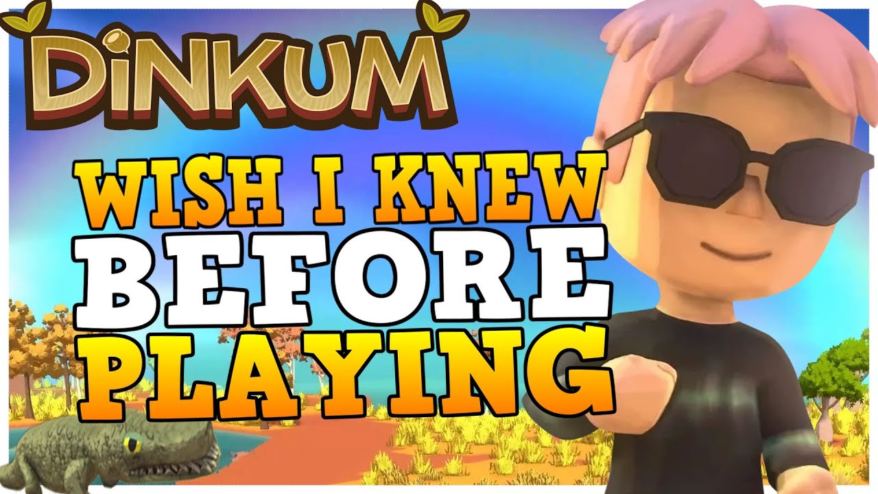 10 Things I Wish I Knew Before Playing DINKUM In 2025
