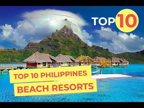 Top 10 Beach Resorts Philippines