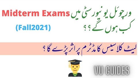 VU Midterm Exams date For Fall2021 After late classes?/ #midterms #vu