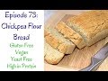 Chickpea Flour Bread (Gluten Free, Vegan, No Yeast, No Knead, High in Protein)