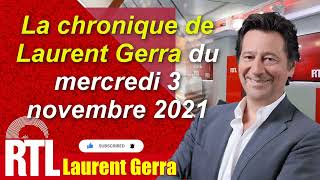 La chronique de Laurent Gerra du mercredi 3 novembre 2021