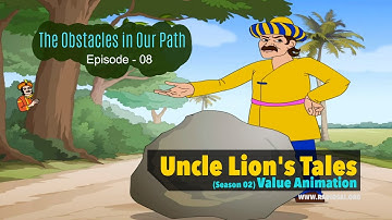 The Obstacles in Our Path  (Episode 8) - Uncle Lion