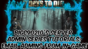 7 Days To Die 7D2D - Server Admin Series - Admin Email Notification Tutorial