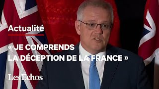 L'Australie « comprend la déception de la France », déclare Scott Morrison