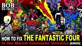 in bob we trust how to fix the fantastic four in the mcu part iii