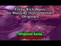 Filthy rich music by musicas instrumentais originais  reuploaded