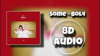 Some - Bol4 {8D Audio} 🎧✨ Use Headphones🎧🎧🎧