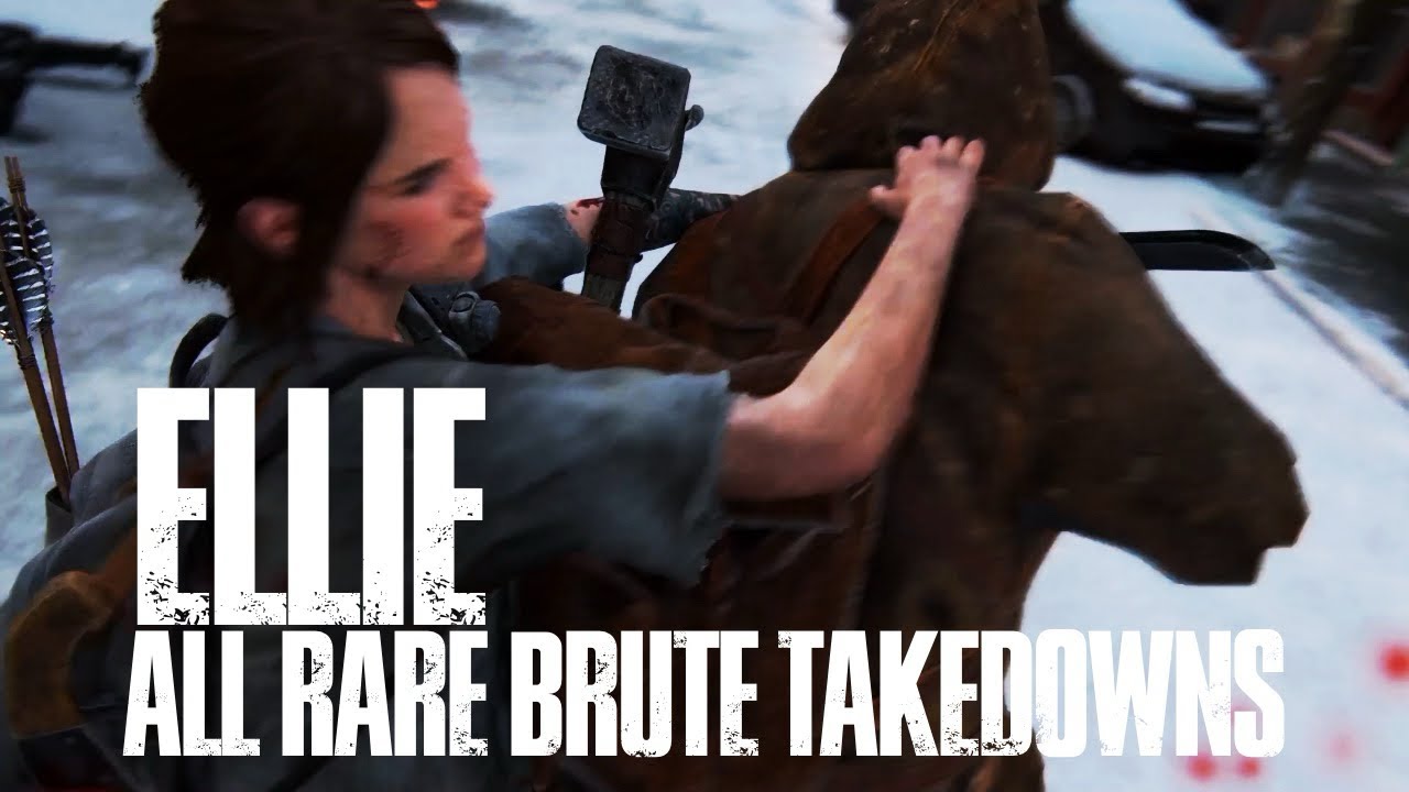 All of Ellie’s rare brute takedowns!