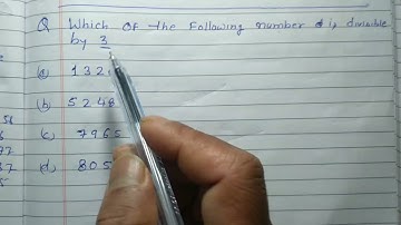 Which of the following numbers divisible by 3 |Divisibility of 3