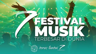 7 FESTIVAL MUSIK TERBESAR DI DUNIA - TERAS LANTAI 7