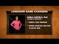 Longhorn Game Changers: Darla Castelli,