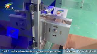 CX-RT E liquid bottle/vapes tax stamp labeling machine