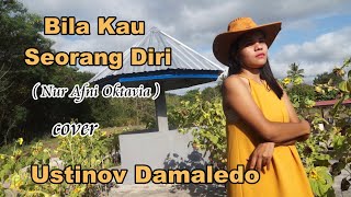 Lagu BILA KAU SEORANG DIRI  dalam Irama Rumba cover USTINOV DAMALEDO