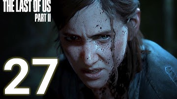 Last of Us Part 2 PS5 Gameplay Walkthrough Part 27 No Commentary