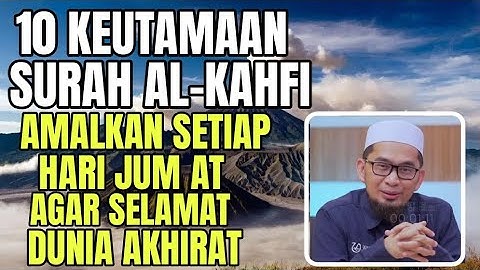 10 KEUTAMAAN SURAH AL KHAFI AMALKAN  SETIAP HARI JUMAT AGAR SELAMAT DUNIA AKHIRAT Ustadz Adi Hidayat