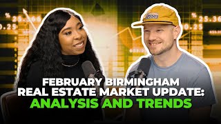 February Birmingham Real Estate Market Update in 2024: Analysis and Trends with Magan Battle