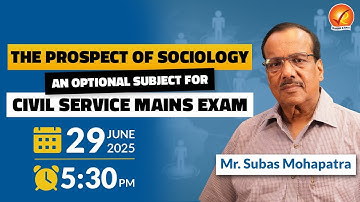 THE PROSPECT OF SOCIOLOGY AN OPTIONAL SUBJECT FOR CIVIL SERVICE MAINS EXAM