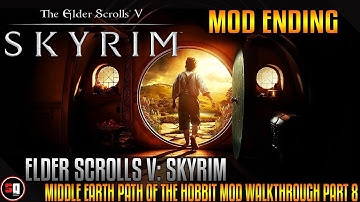 Skyrim - Middle Earth Path of the Hobbit Mod Walkthrough Part 8 - Ending