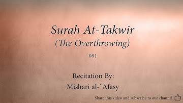 Surah At Takwir The Overthrowing   081   Mishari al Afasy   Quran Audio