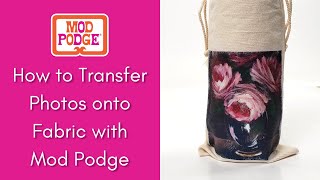 How to Transfer Photos onto Fabric with Mod Podge