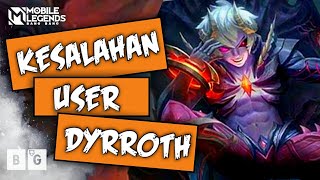 5 DYRROTH USER MISTAKES || After watching this, Auto Pro Hero Dyrroth