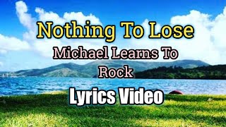 Nothing To Lose Michael Learns To Rock