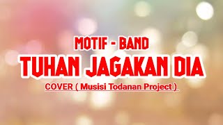 TUHAN JAGAKAN DIA STORY WA TERBARU (cover musisi todanan project)