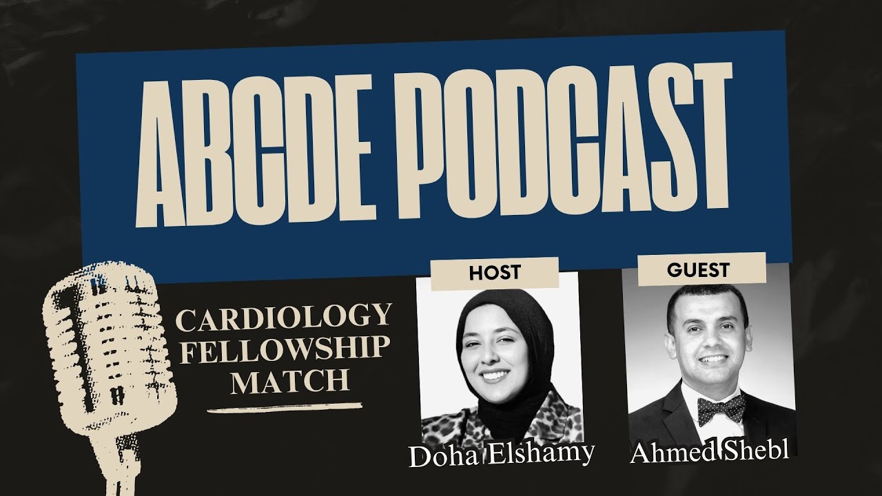 How to Match into a Cardiology Fellowship in the U.S. | IMG Success Story | ABCDE Podcast