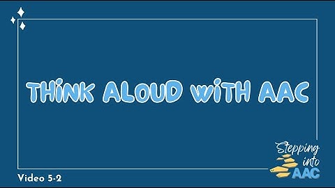 5-2: Think Aloud with AAC