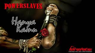 #Powerslaves                                        POWERSLAVES - HANYA KAMU ( RE - RECORDED ) AUDIO