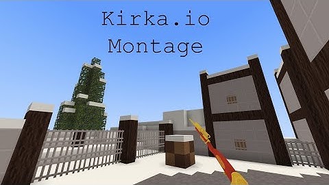 London View - Kirka.io Montage