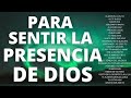 MUSICA CRISTIANA PARA SENTIR LA PRESENCIA DE DIOS | GRANDES ÉXITOS DE ALABANZA Y ADORIACÓN 2023