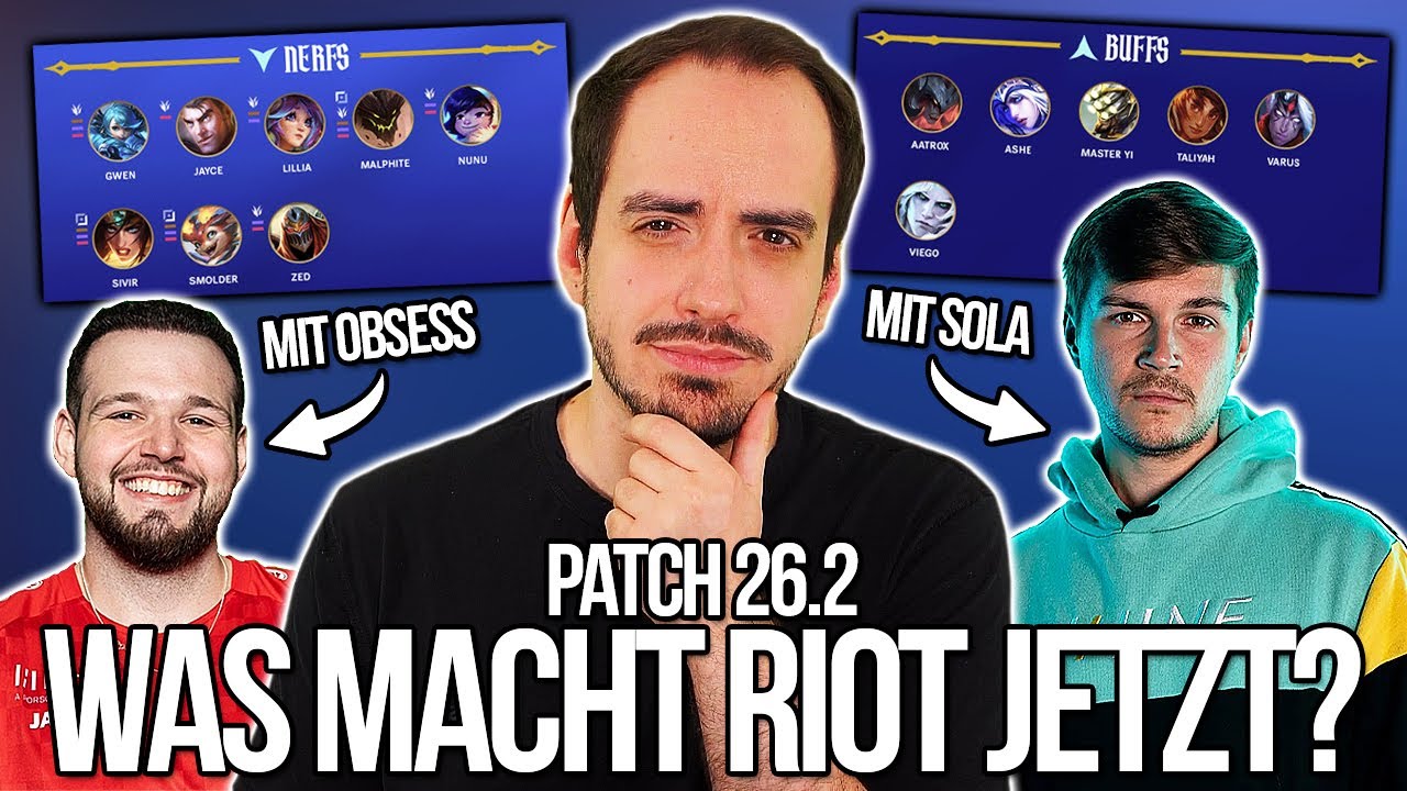 Was macht Riot Jetzt? (mit Obsess & Sola) | Patch Notes 26.2 Rundown
