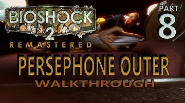 BIOSHOCK 2 REMASTERED (2016) Gameplay Walkthrough (Part 8: Persephone Outer) - No Commentary