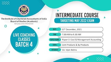 Intermediate Paper 3: CMA | Topic: Joint Products & By Products | Session 1 | 13 DEC, 2021