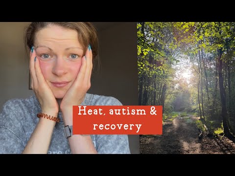 Heat & recovery, why it can make it more challenging (and the influence of autism too) ☀️