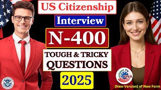 Practice N-400 US Citizenship Interview 2025 & Oath Ceremony - N400 Naturalization Interview 2025