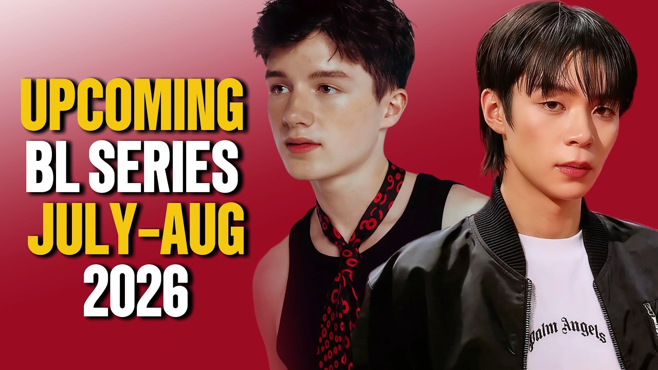 10 UPCOMING BL SERIES IN JULY AND AUGUST 2026 - YouTube