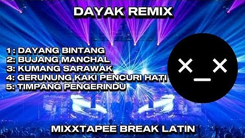 DAYAK REMIX - MIXXTAPEE BREAK LATIN 2025